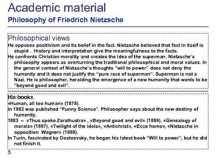 Academic material Philosophy of Friedrich Nietzsche Philosophical views He opposes positivism and its belief