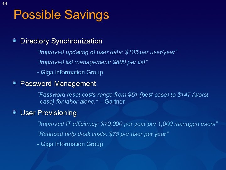 11 Possible Savings Directory Synchronization “Improved updating of user data: $185 per user/year” “Improved