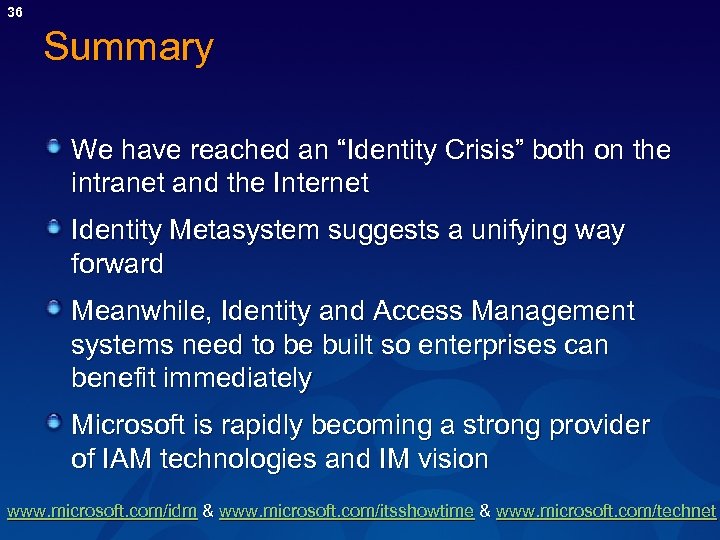 36 Summary We have reached an “Identity Crisis” both on the intranet and the