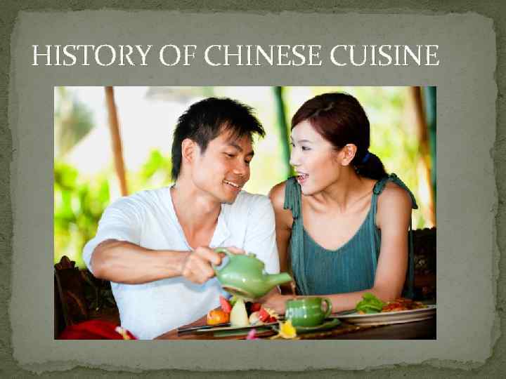 HISTORY OF CHINESE CUISINE 