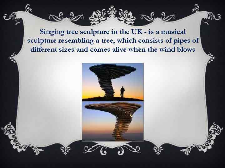 Singing tree sculpture in the UK - is a musical sculpture resembling a tree,