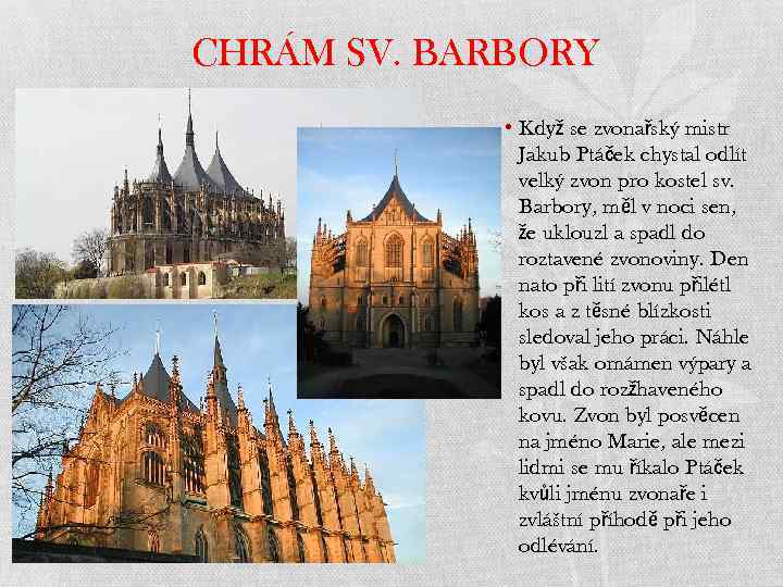 CHRÁM SV. BARBORY • Když se zvonařský mistr Jakub Ptáček chystal odlít velký zvon