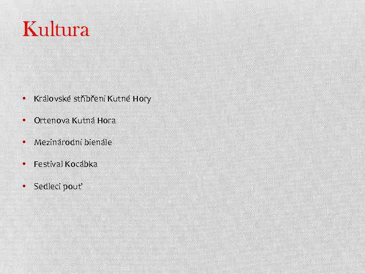 Kultura • Královské stříbření Kutné Hory • Ortenova Kutná Hora • Mezinárodní bienále •