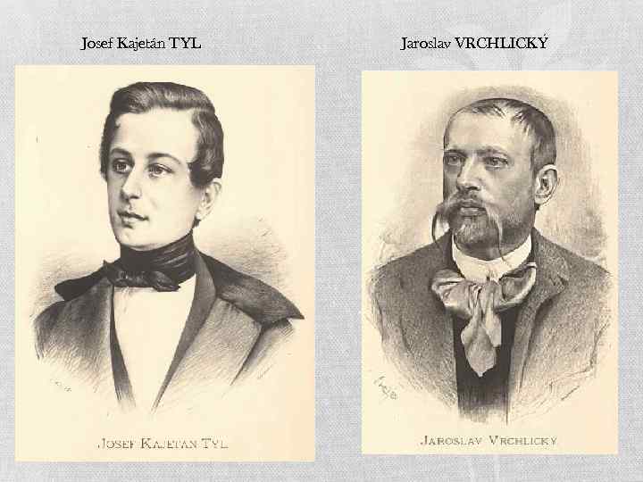 Josef Kajetán TYL Jaroslav VRCHLICKÝ 