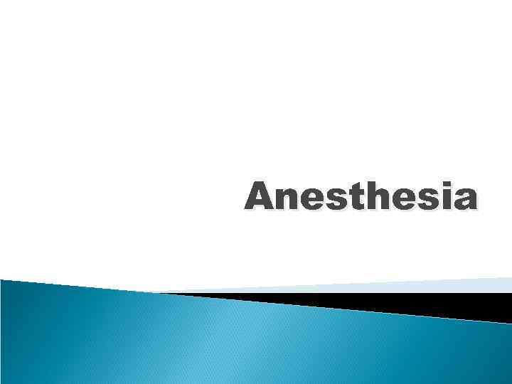 Anesthesia 