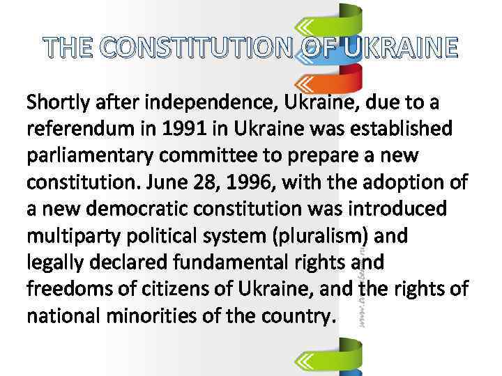 THE CONSTITUTION OF UKRAINE Shortly after independence, Ukraine, due to a referendum in 1991