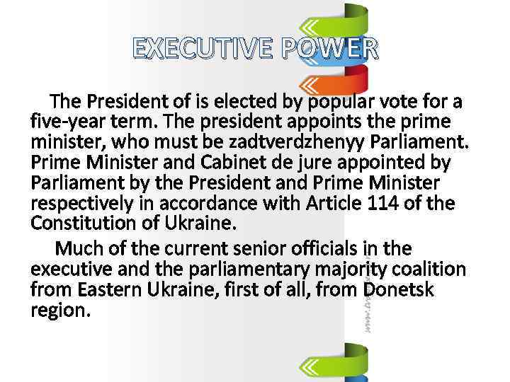 EXECUTIVE POWER The President of is elected by popular vote for a five-year term.