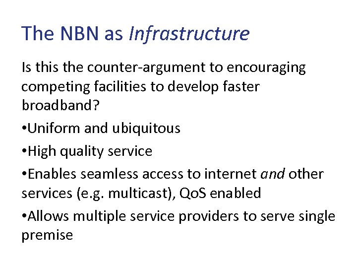 The NBN as Infrastructure Is this the counter-argument to encouraging competing facilities to develop