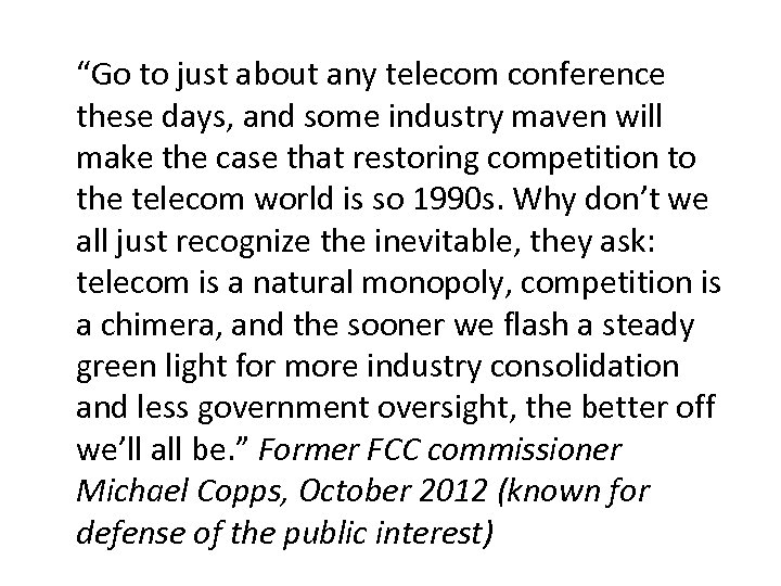 “Go to just about any telecom conference these days, and some industry maven will
