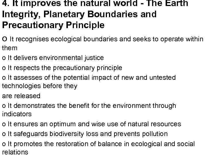 4. It improves the natural world - The Earth Integrity, Planetary Boundaries and Precautionary