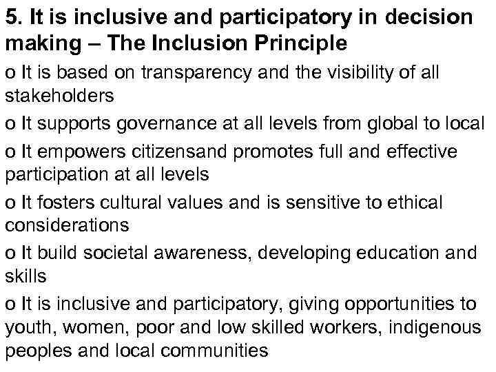 5. It is inclusive and participatory in decision making – The Inclusion Principle o