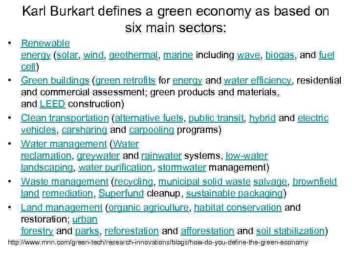 Karl Burkart defines a green economy as based on six main sectors: • Renewable