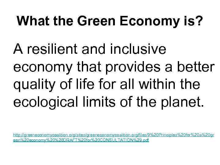 What the Green Economy is? A resilient and inclusive economy that provides a better