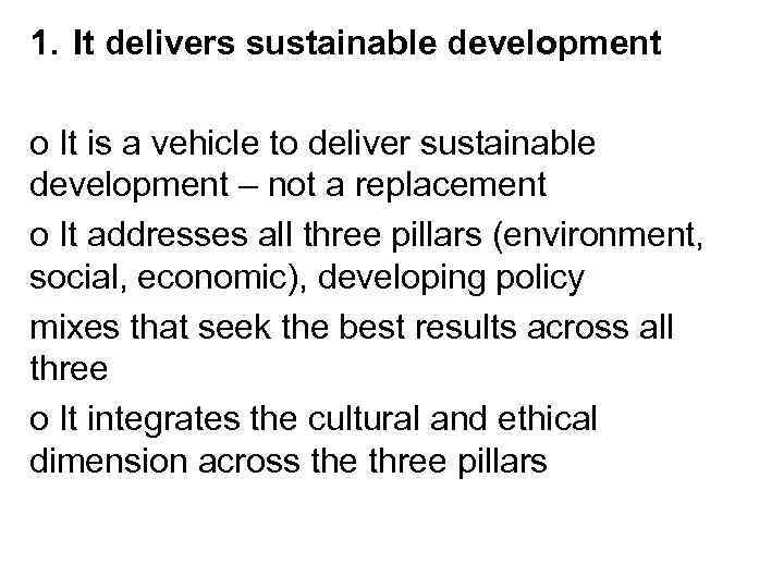 1. It delivers sustainable development o It is a vehicle to deliver sustainable development