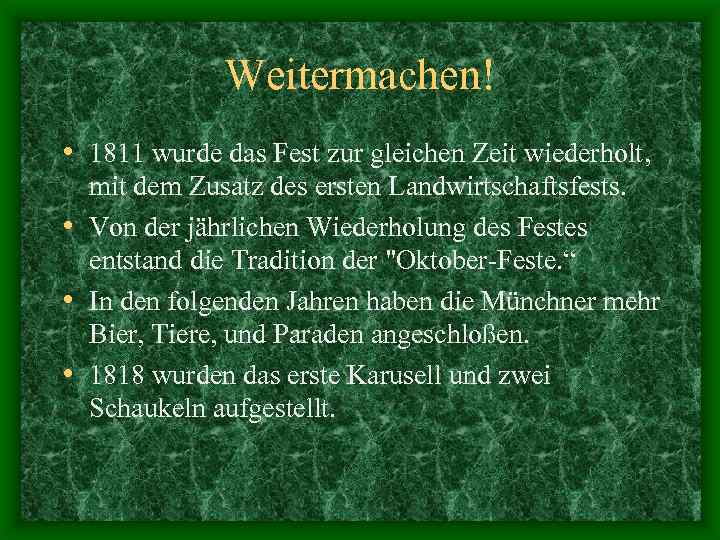 Weitermachen! • 1811 wurde das Fest zur gleichen Zeit wiederholt, mit dem Zusatz des