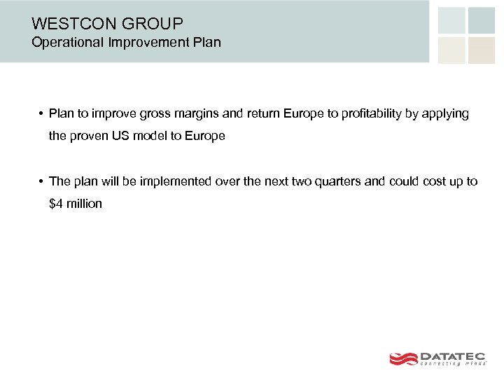 WESTCON GROUP Operational Improvement Plan • Plan to improve gross margins and return Europe