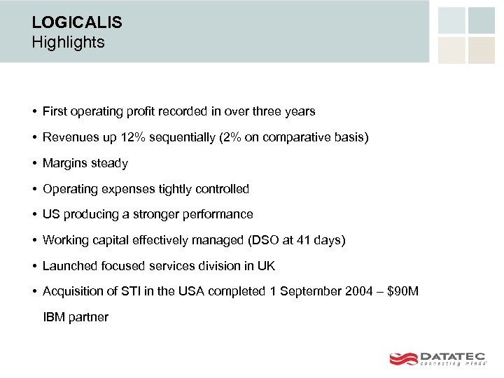 LOGICALIS Highlights • First operating profit recorded in over three years • Revenues up