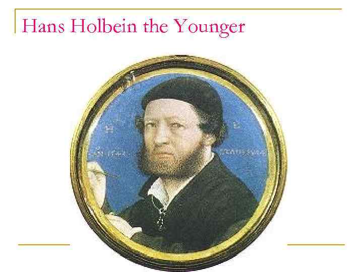 Hans Holbein the Younger 