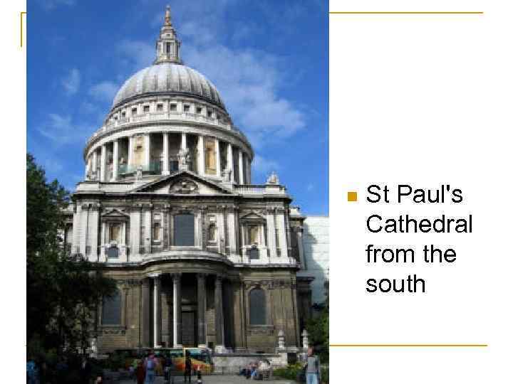 n St Paul's Cathedral from the south 