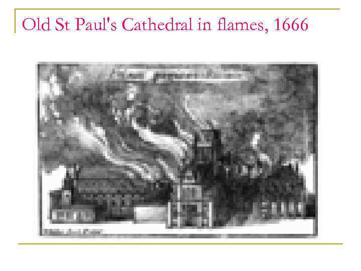 Old St Paul's Cathedral in flames, 1666 