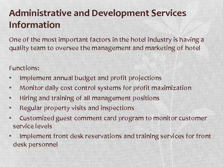 Administrative and Development Services Information One of the most important factors in the hotel