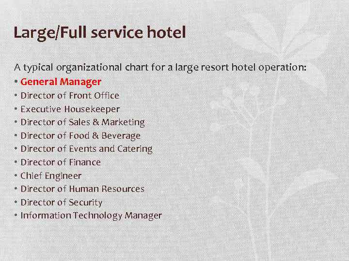 Large/Full service hotel A typical organizational chart for a large resort hotel operation: •