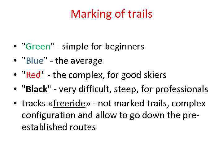 Marking of trails • • • 