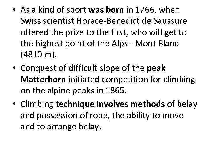  • As a kind of sport was born in 1766, when Swiss scientist