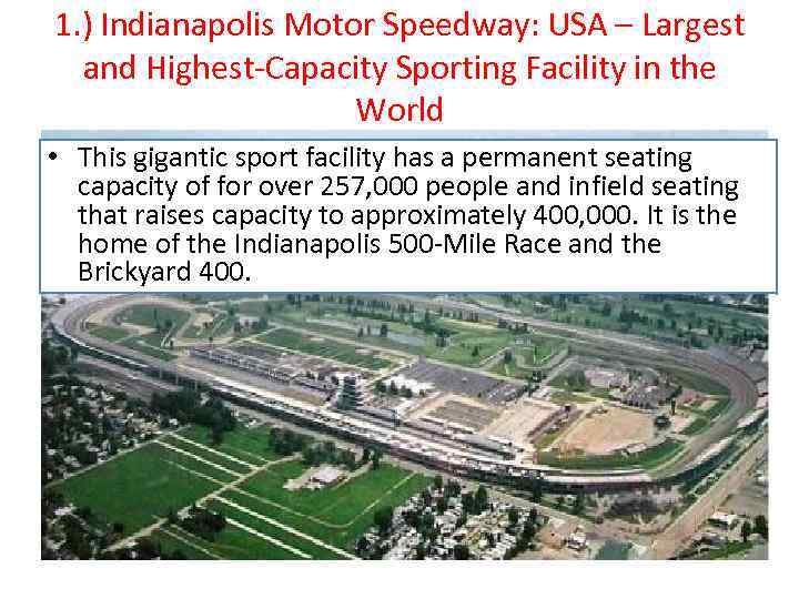1. ) Indianapolis Motor Speedway: USA – Largest and Highest-Capacity Sporting Facility in the