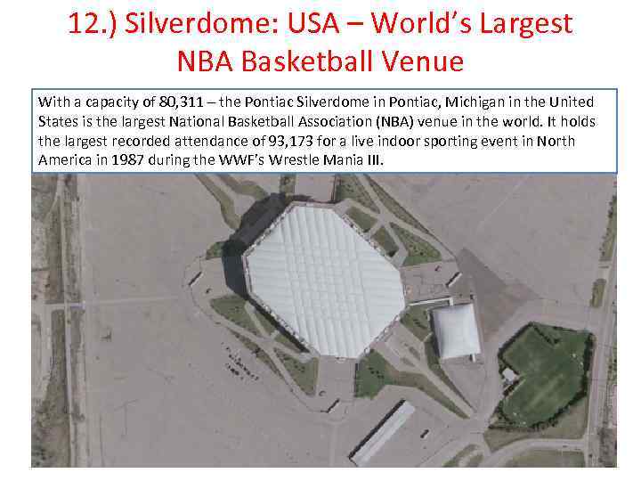 12. ) Silverdome: USA – World’s Largest NBA Basketball Venue With a capacity of