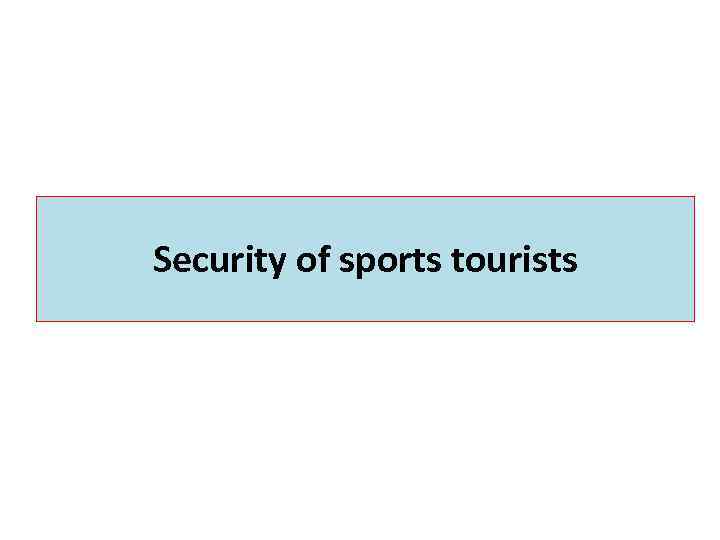 Security of sports tourists 