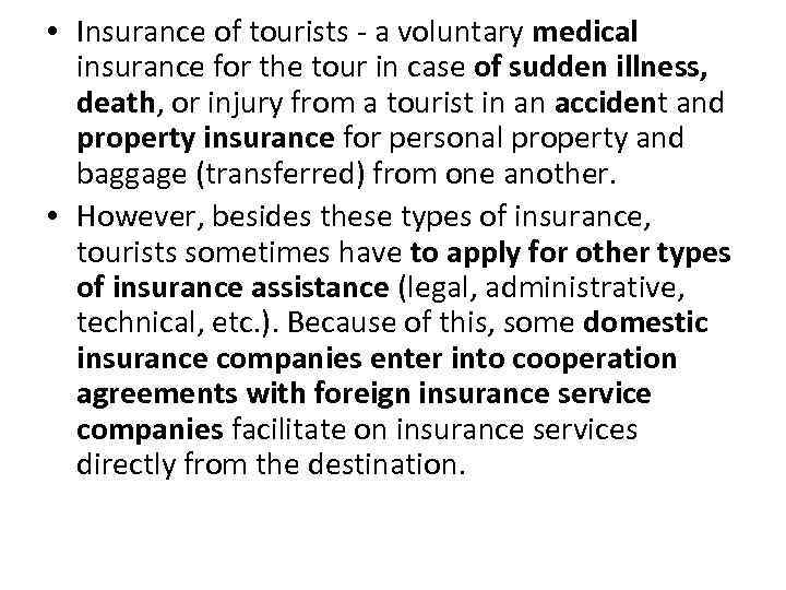  • Insurance of tourists - a voluntary medical insurance for the tour in