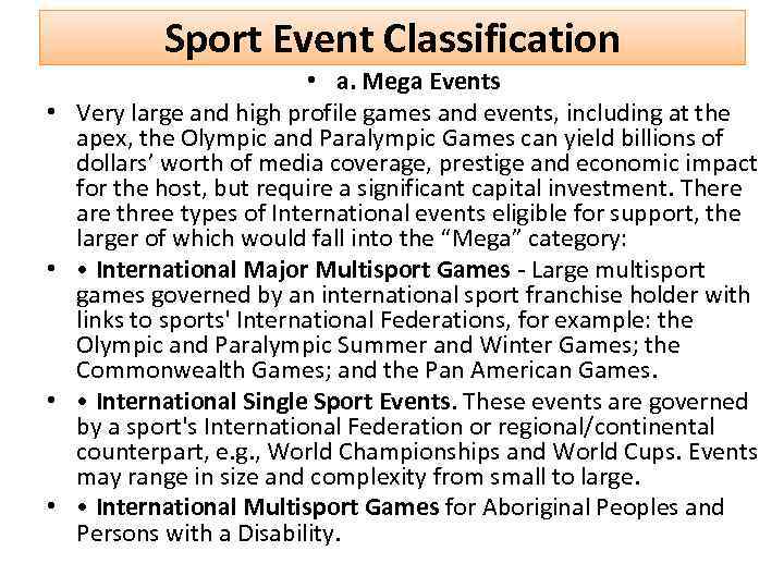 Sport Event Classification • • • a. Mega Events Very large and high profile