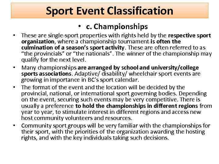 Sport Event Classification • c. Championships • These are single-sport properties with rights held