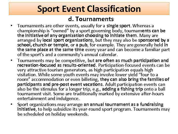 Sport Event Classification d. Tournaments • Tournaments are other events, usually for a single