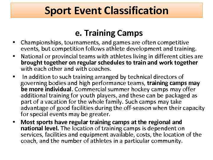 Sport Event Classification e. Training Camps • Championships, tournaments, and games are often competitive