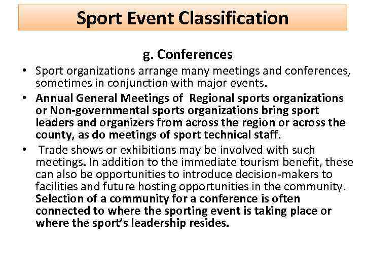 Sport Event Classification g. Conferences • Sport organizations arrange many meetings and conferences, sometimes