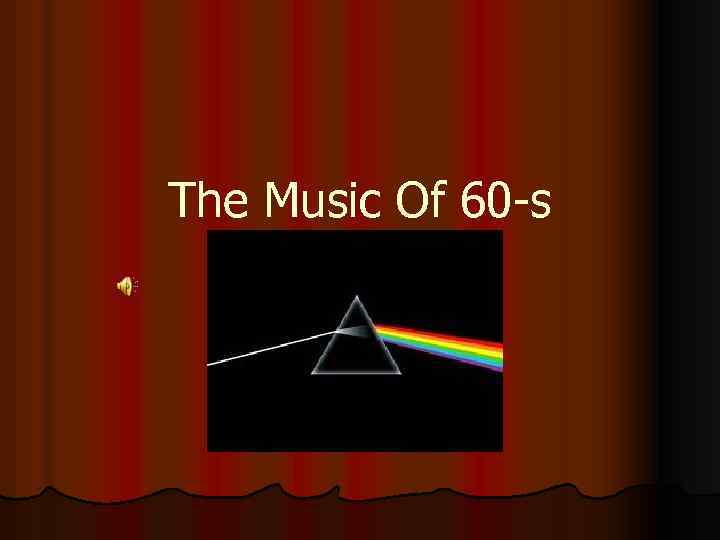 The Music Of 60 -s 