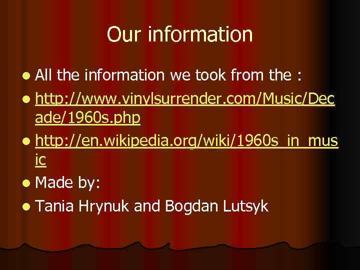 Our information l All the information we took from the : l http: //www.