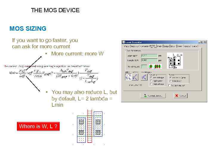 THE MOS DEVICE MOS SIZING If you want to go faster, you can ask