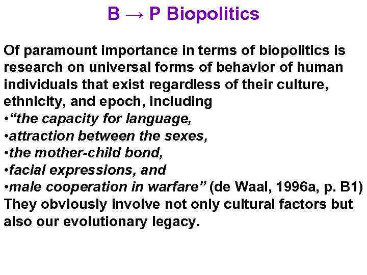 B → P Biopolitics Of paramount importance in terms of biopolitics is research on