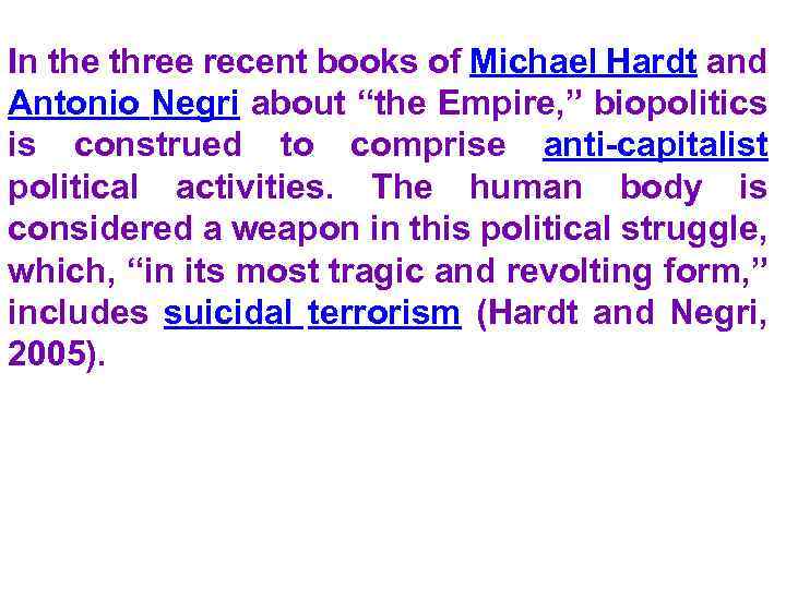 In the three recent books of Michael Hardt and Antonio Negri about “the Empire,