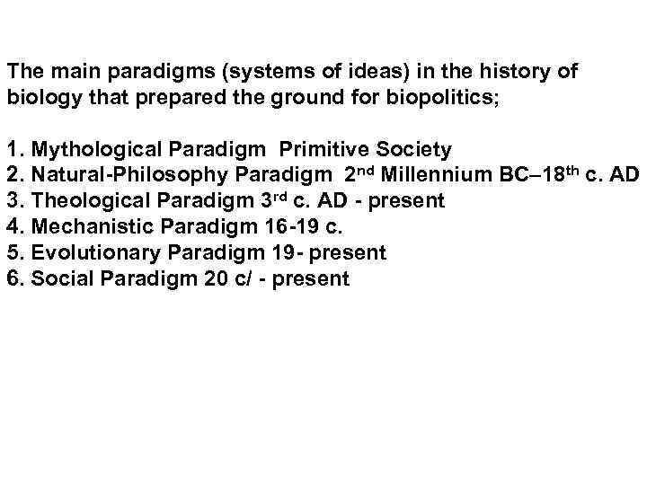 The main paradigms (systems of ideas) in the history of biology that prepared the