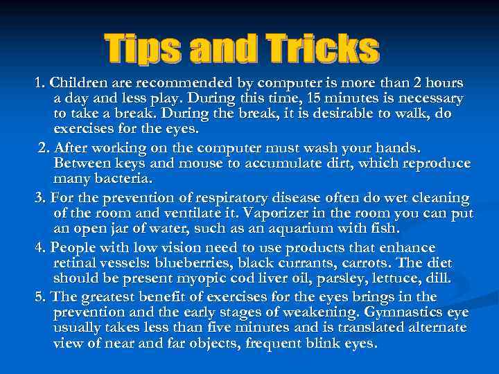 1. Children are recommended by computer is more than 2 hours a day and