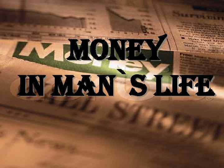 money in man`s life 