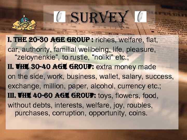 survey i. the 20 -30 age group : riches, welfare, flat, car, authority, familial