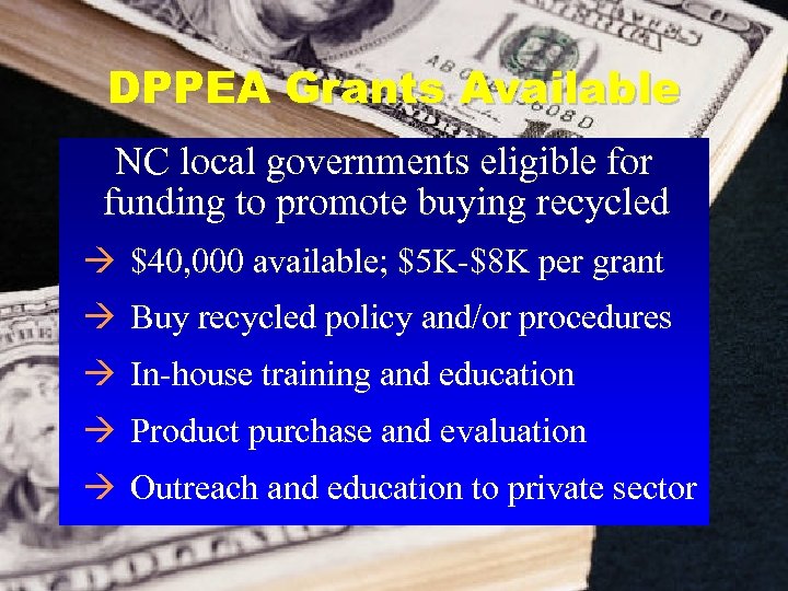 DPPEA Grants Available NC local governments eligible for funding to promote buying recycled à