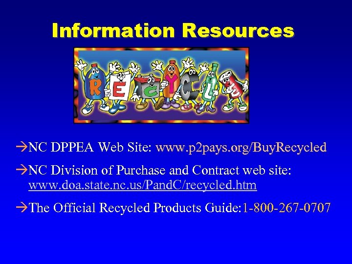 Information Resources àNC DPPEA Web Site: www. p 2 pays. org/Buy. Recycled àNC Division