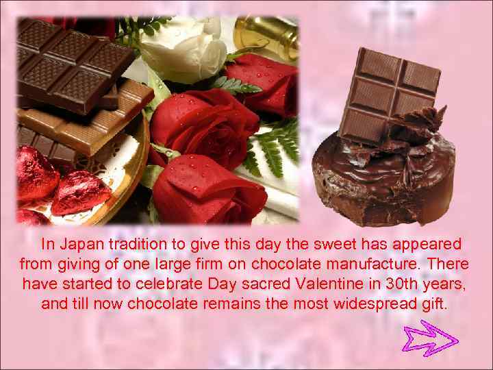 In Japan tradition to give this day the sweet has appeared from giving of
