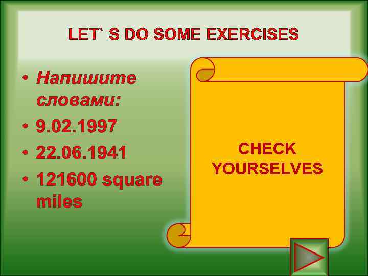 LET` S DO SOME EXERCISES • Напишите словами: • 9. 02. 1997 • 22.